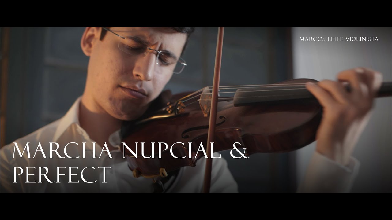 Marcha Nupcial e Perfect (Ed Sheeran) - violino e piano - Marcos Leite violinista em Fortaleza