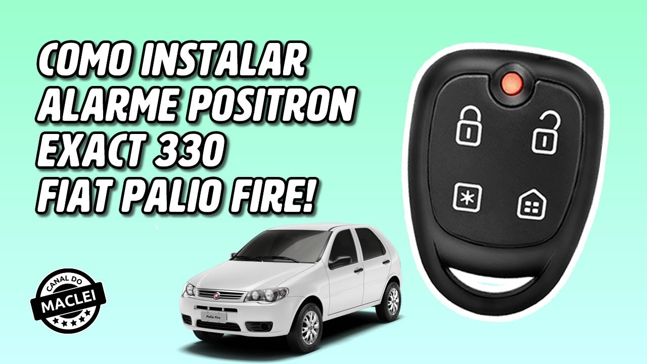 COMO INSTALAR ALARME POSITRON EXACT 330 NO FIAT PALIO FIRE!