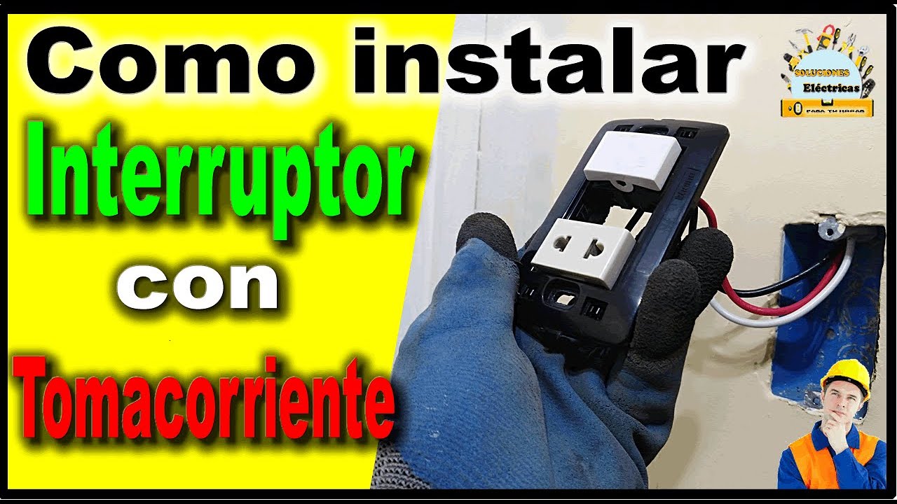 C&oacute;mo INSTALAR un INTERRUPTOR y un TOMACORRIENTE 100% practico