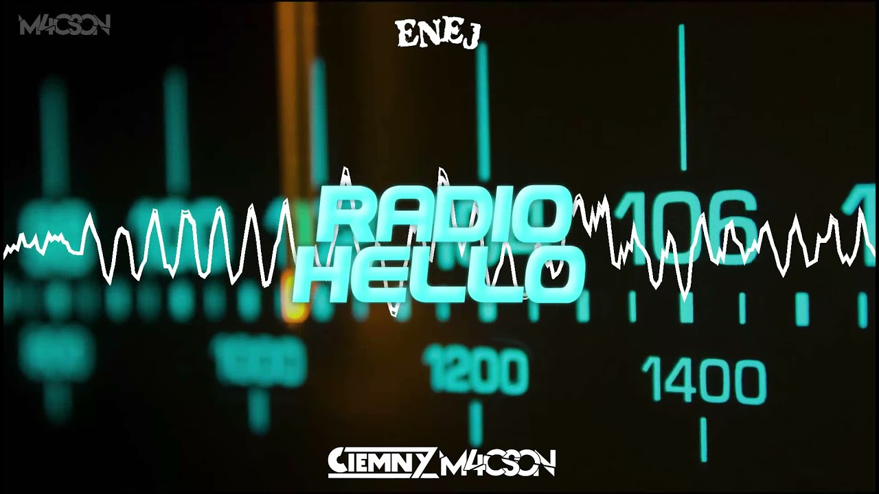 Enej - Radio Hello (CIEMNY x M4CSON Bootleg 2021)