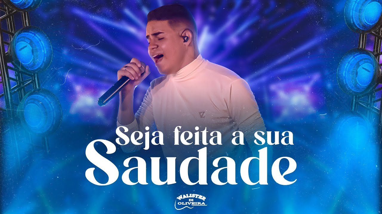 Walister Di Oliveira - Seja Feita Sua Saudade (DVD UMA NOVA HISTÓRIA)