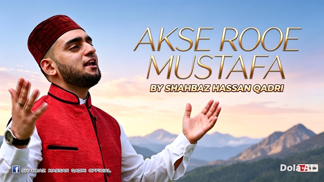 Shahbaz Hassan Qadri | Akse Rooe Mustafa | Official Video | 2016