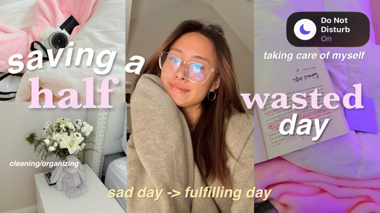 saving a half wasted day...self care, productive, tips on getting out of a slump