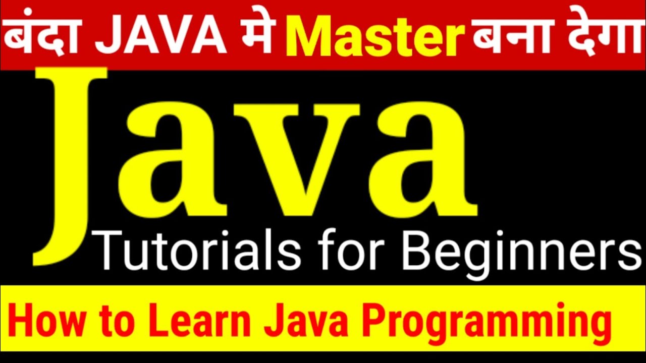 How to Learn Java Programming, Learn Java in Hindi, Java Programming Tutorial for Beginners in Hindi