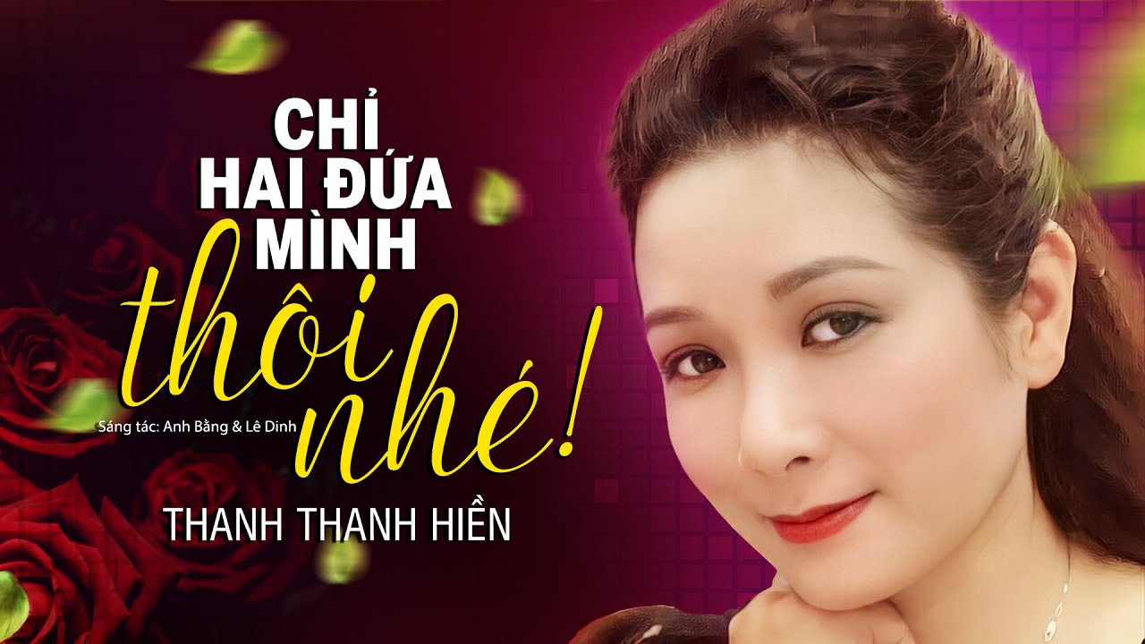 Chỉ Hai Đứa Mình Thôi Nhé - Thanh Thanh Hiền | Official Audio