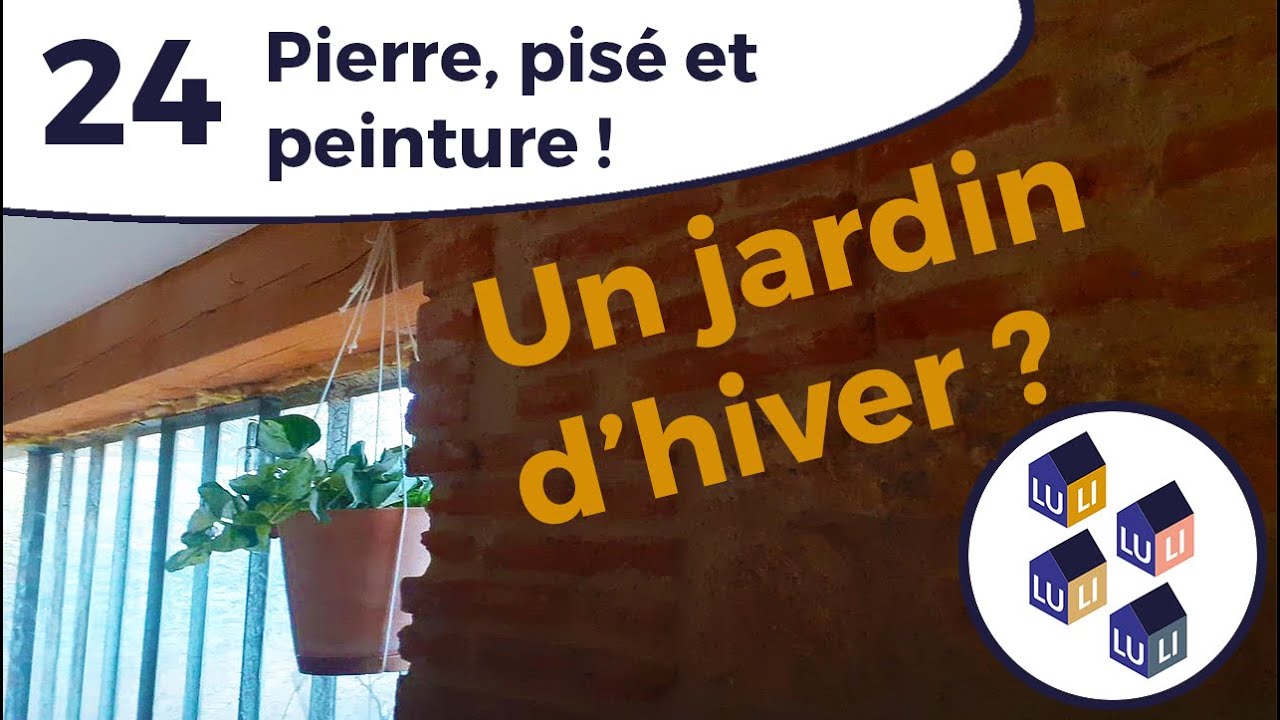 Jardin d'hiver ? Pierre, pisé et peinture - EP 24 Une fermette en rénovation