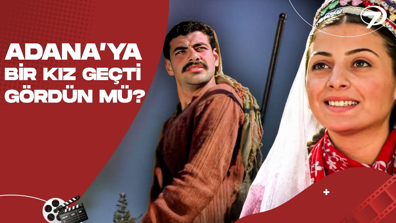 Adana’ya Bir Kız Geçti Gördün Mü - Kanal 7 TV Filmi