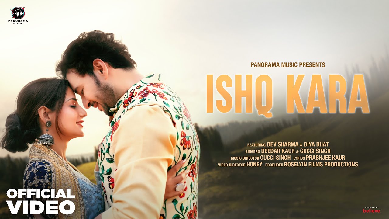 Ishq Kara (Video Song) | Deedar Kaur, Gucci Singh, Prabhjee Kaur | Dev Sharma, Diya Bhat