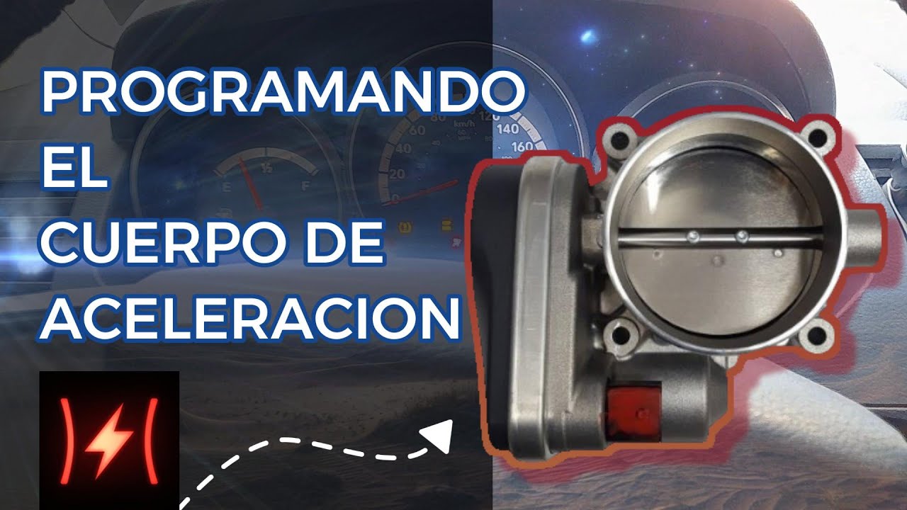 🔥COMO PROGRAMAR el  CUERPO DE ACELERACIÓN CON ESCÁNER 🛑