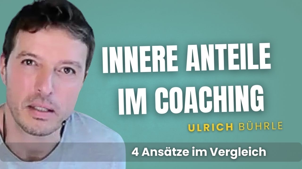 Innere Anteile im Coaching - 4 Ansätze im Vergleich: Inneres Team, Byron Katie, Core-Tranformation,