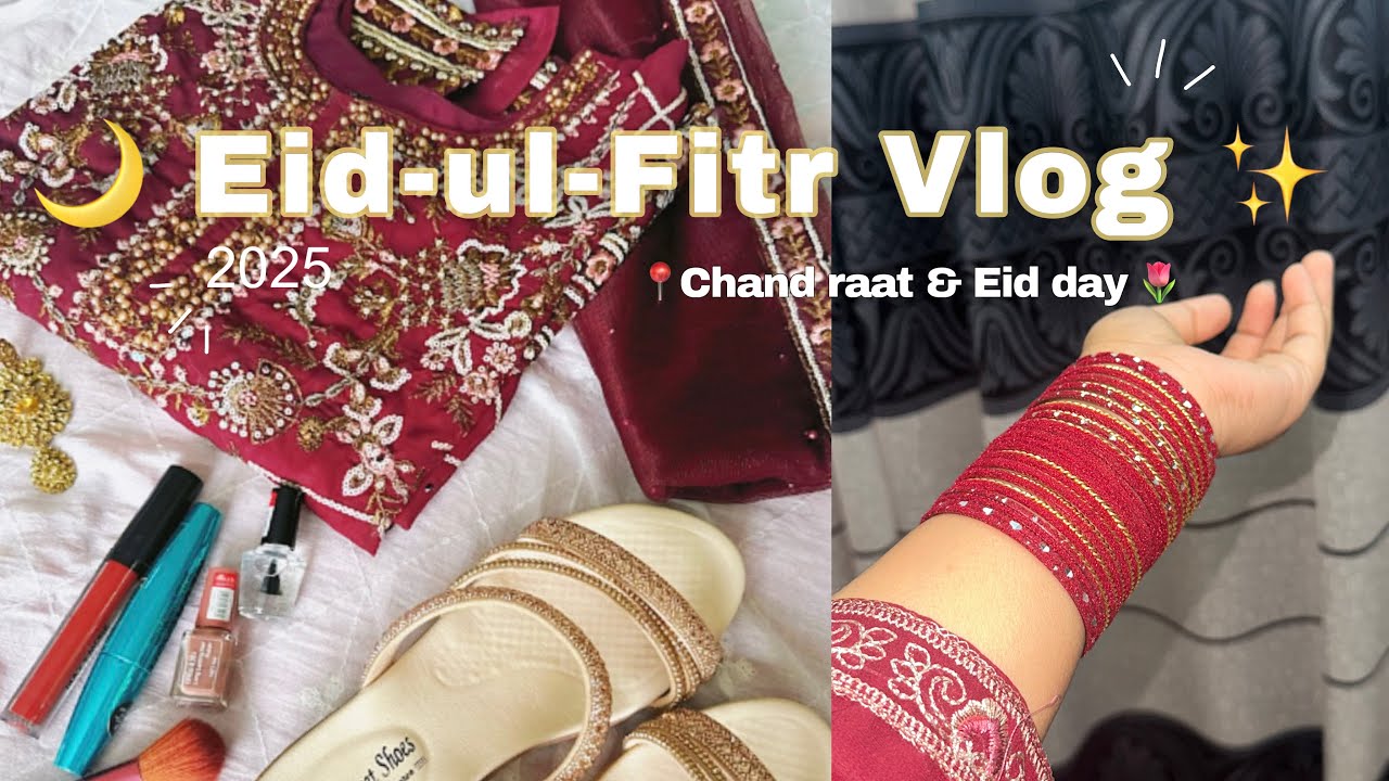 Eid vlog 2025🌷 | Eid ul-Fitr🌙 | Chand raat & eid day ✨|| Bangladesh🇧🇩 ||