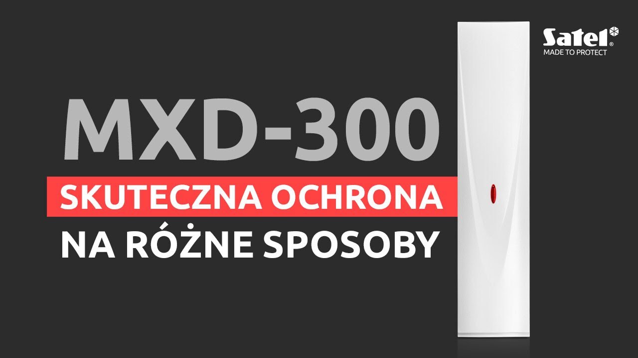 Jedno urządzenie &ndash; wiele sposob&oacute;w na ochronę domu. Poznaj czujkę MXD-300 od #SATEL
