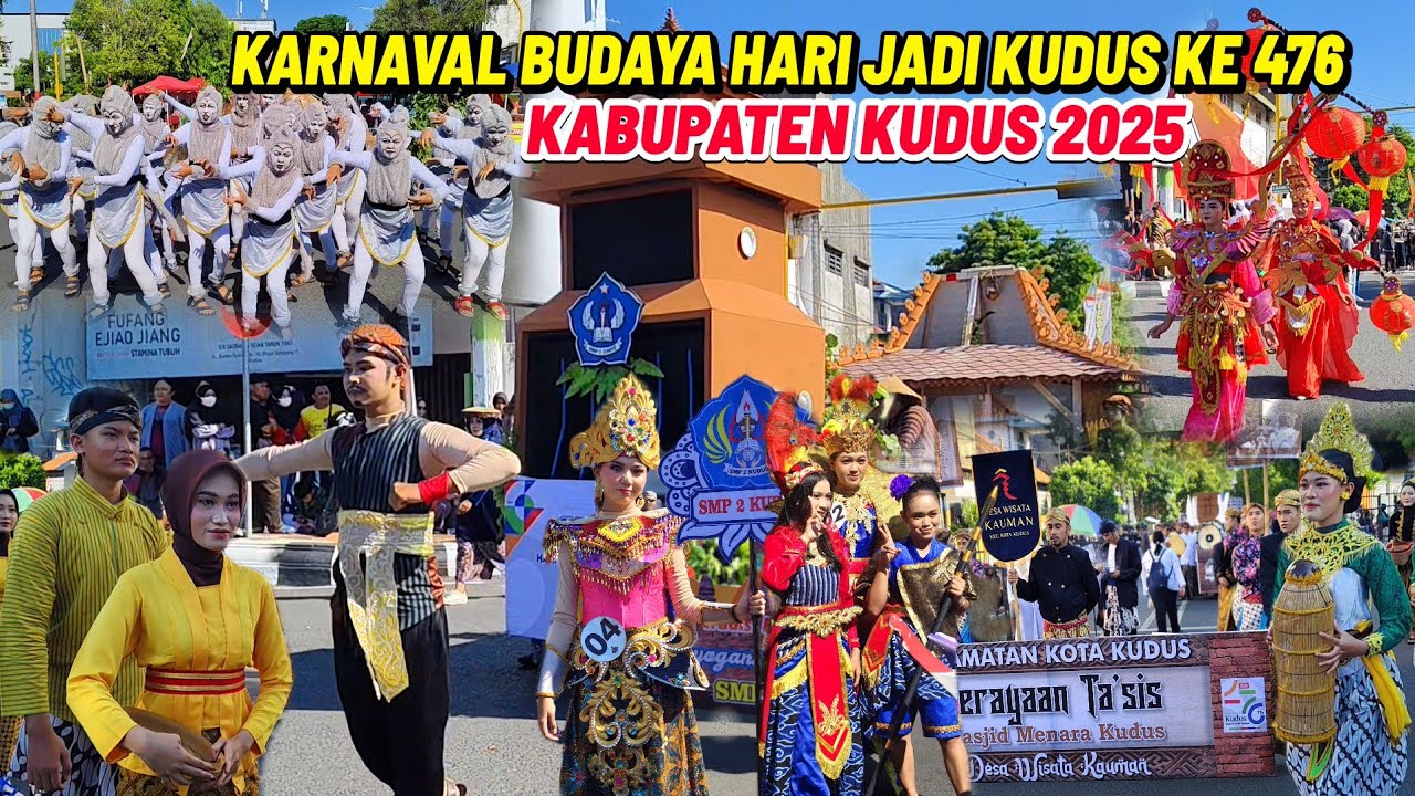 KARNAVAL BUDAYA HARI JADI KUDUS KE 476 SUPER MERIAH BERBAGAI SENI DAERAH  2025