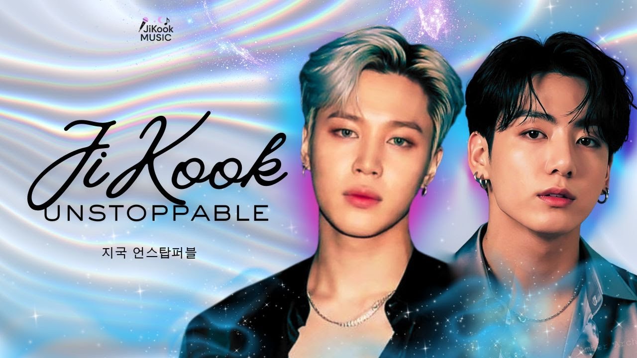 BTS Jimin and Jungkook - JiKook Unstoppable [Jimin & Jungkook Fan-made Music]