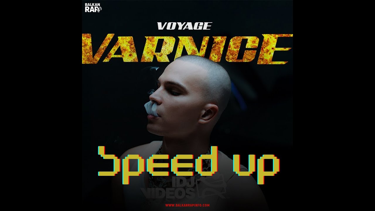 VOYAGE - VARNICE 🔥Speed Up🔥