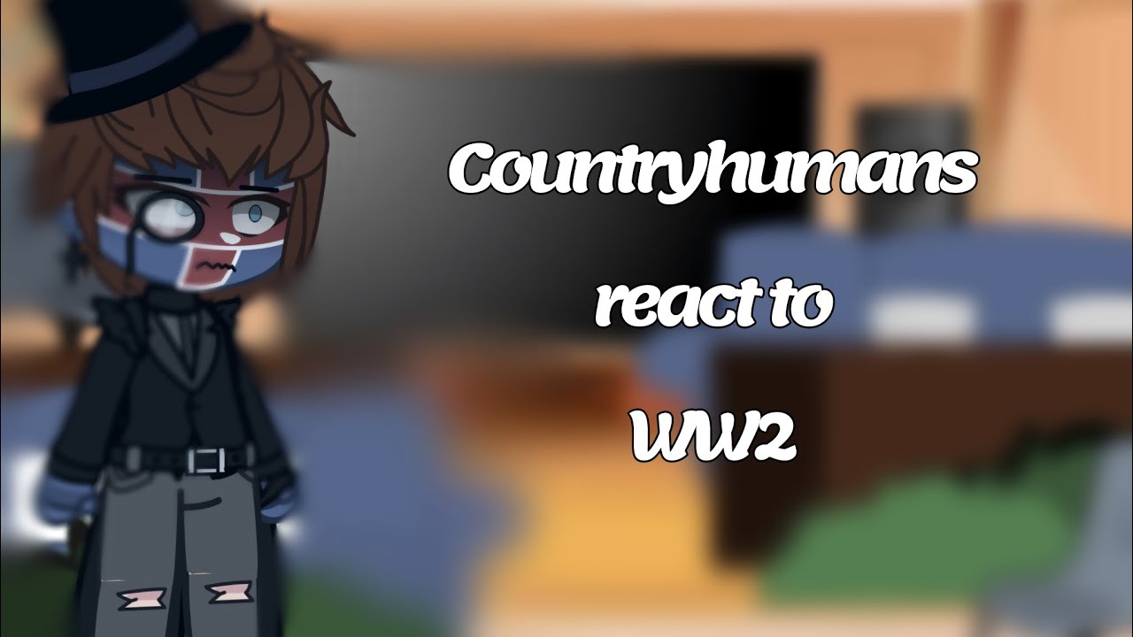 Countryhumans react to WW2