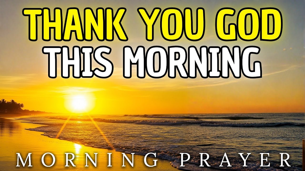 Thank You God for This Blessed Morning | Morning Prayer