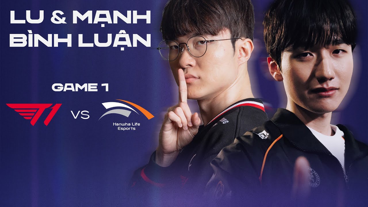 [Hoàng Luân x Đức Mạnh] T1 vs HLE | Ván 1 | LCK 2025