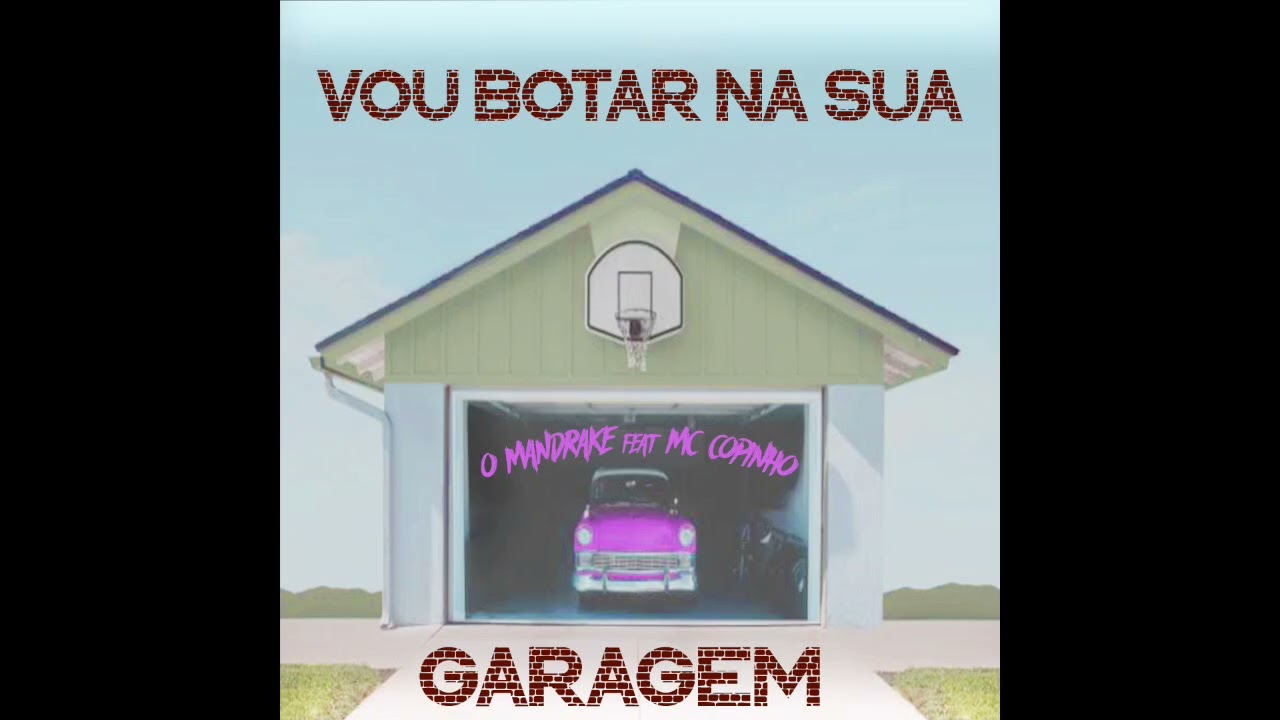 Vou botar na sua garagem - O Mandrake Feat MC Copinho ( Oficial Áudio )
