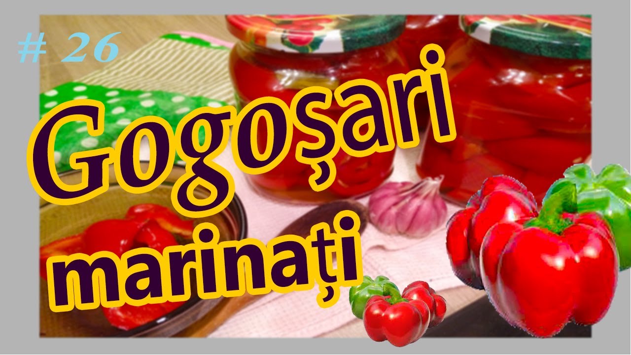Gogosari marinati &icirc;n oțet pe iarna fără conservanți.