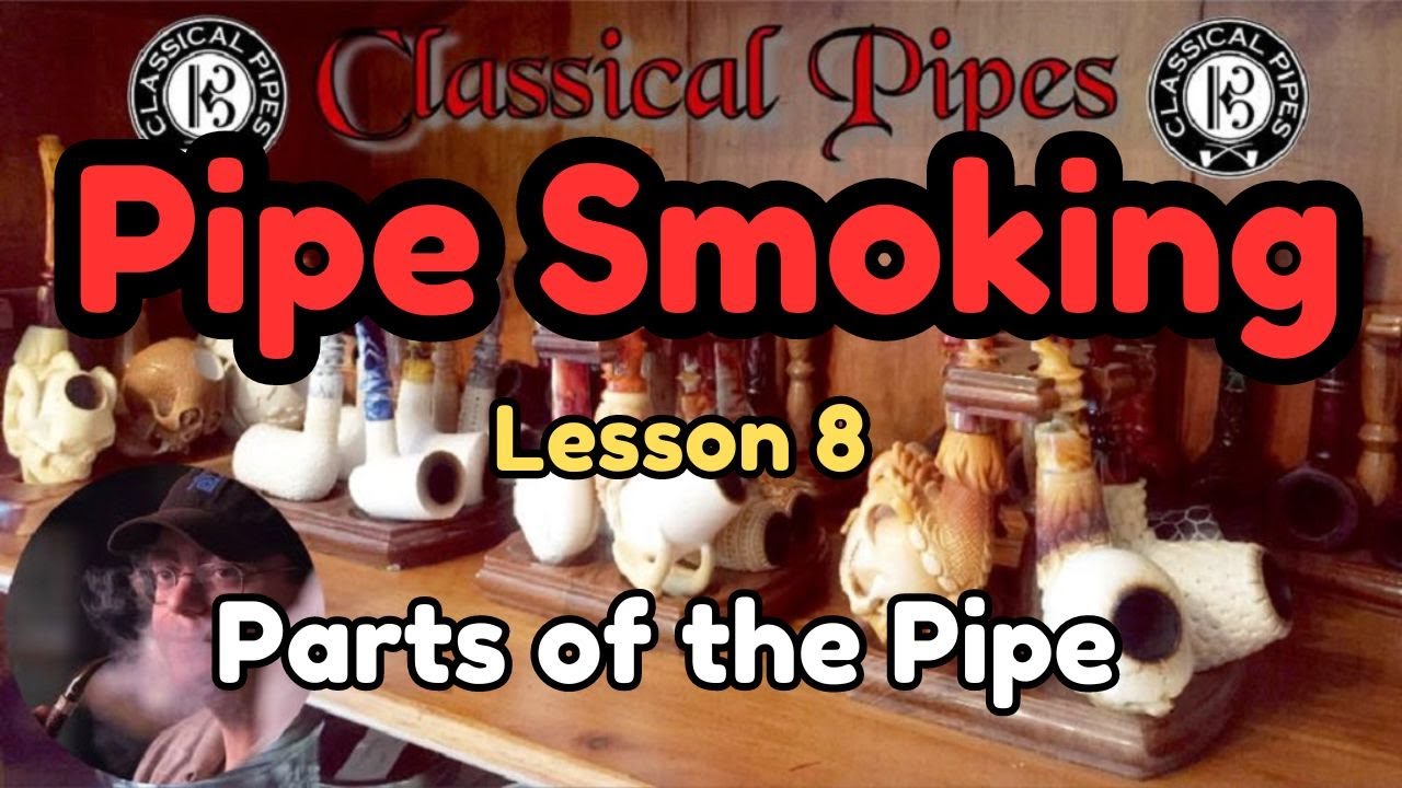 Pipe Smoking Lesson 8 - Parts of the Pipe #tobacco #pipesmoking