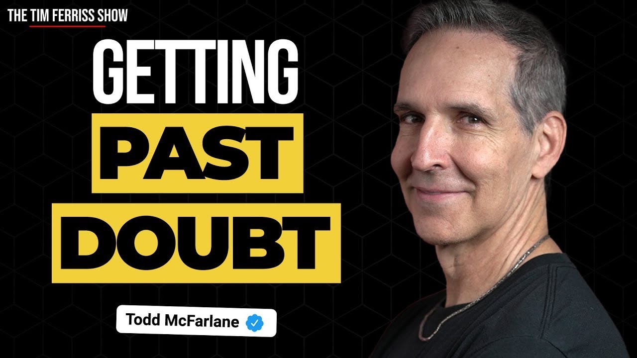 Conquer Self-Doubt  | Todd McFarlane