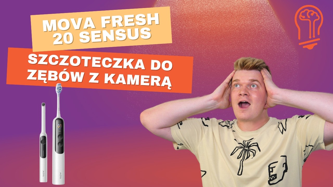 Recenzja MOVA Fresh 20 Sensus. Szczoteczka z kamerką, która pokazuje więcej, niż myślisz 😎🪥🦷