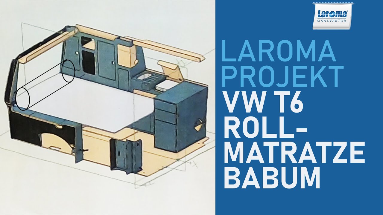 Laroma X BaBuM Projekt T6 Rollmatratze