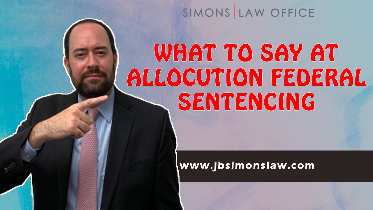 What to say at an allocution during a federal sentencing hearing