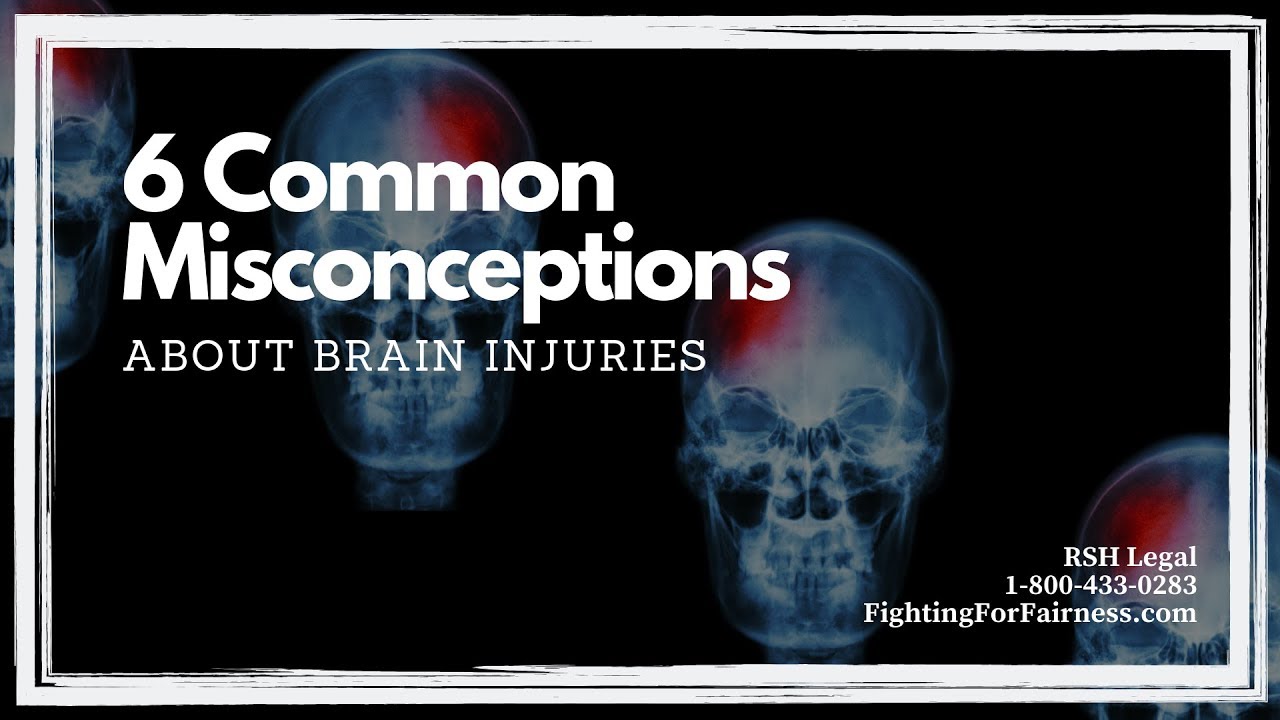 6 Common Misconceptions About Brain Injuries