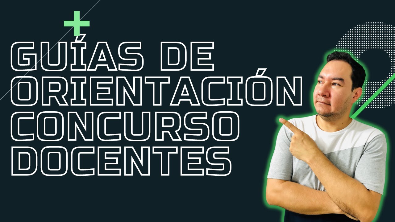 Gu&iacute;as de orientaci&oacute;n CONCURSOS DOCENTES | 2016-2013-2009-2007 | PDF