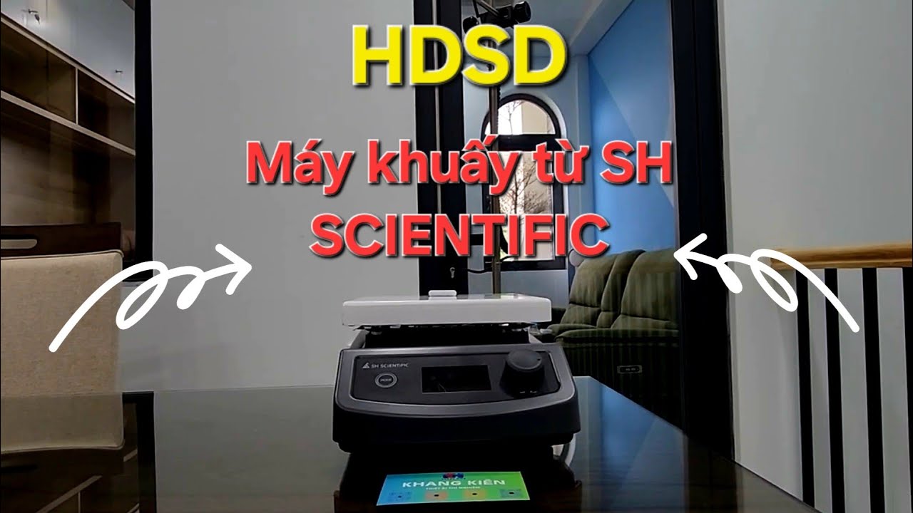 HƯỚNG DẪN SỬ DỤNG MÁY KHUẤY TỪ SH SCIENTIFIC