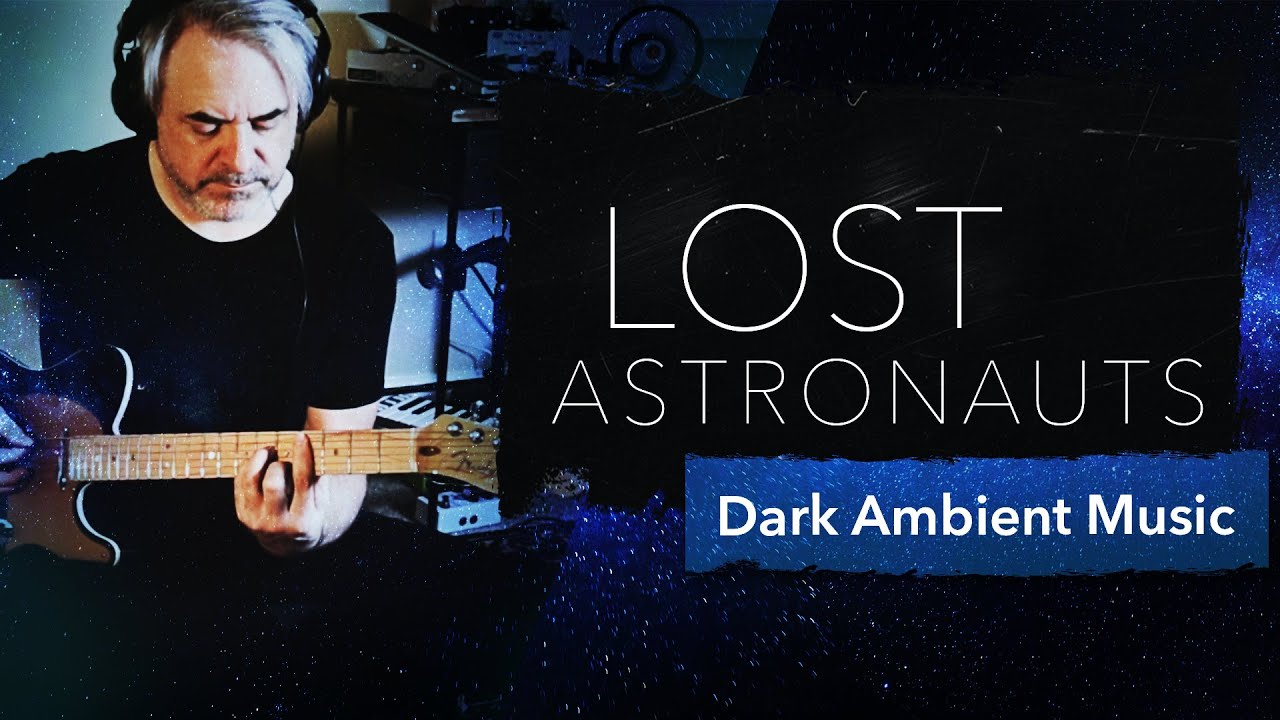 Lost Astronauts | Dark Ambient Drone Experimental Song