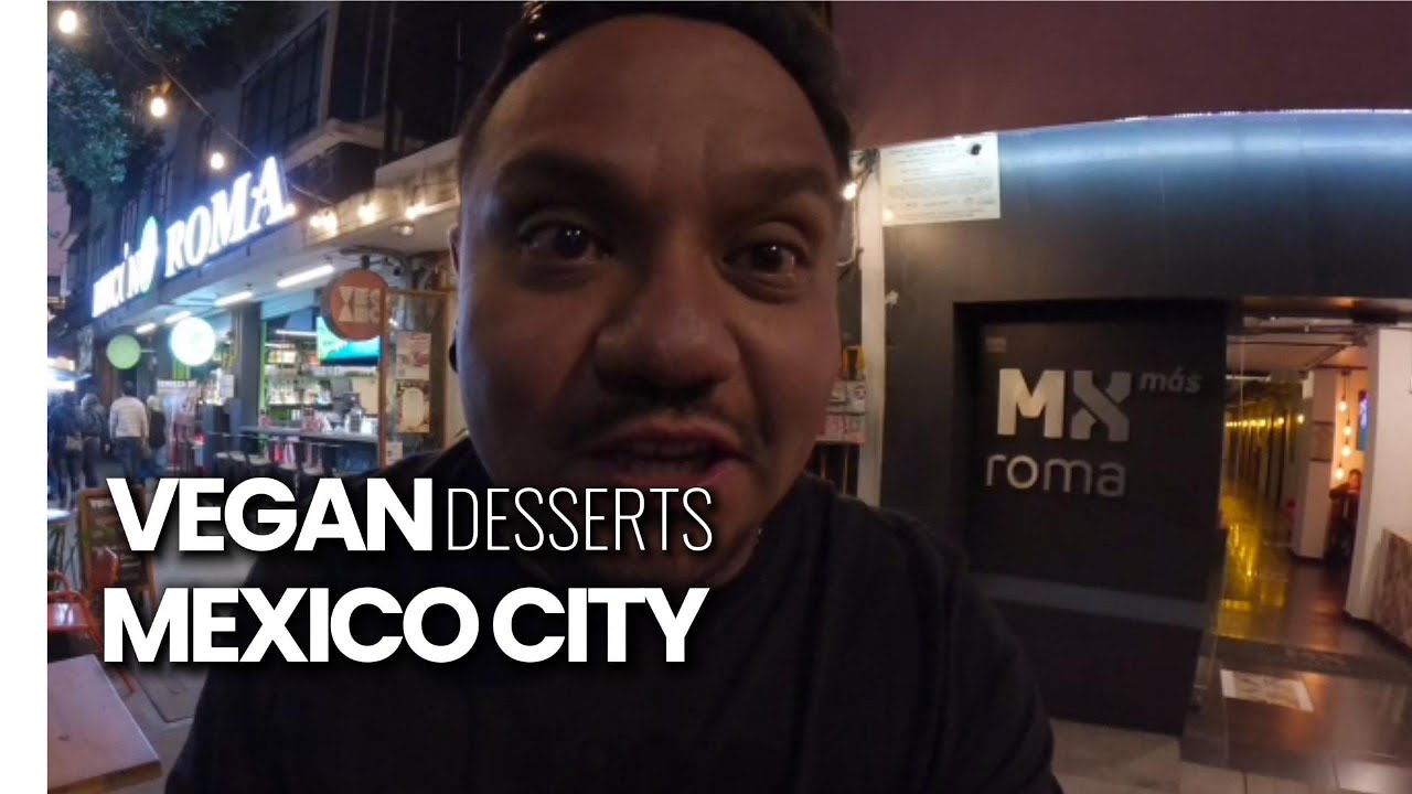 Vegan Desserts in Mexico City You NEED to Try