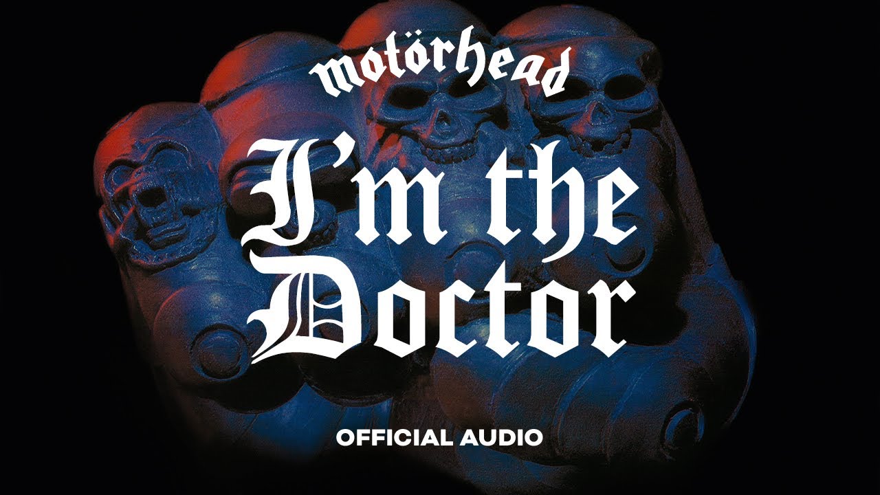 Mot&ouml;rhead - I'm The Doctor (Official Audio)