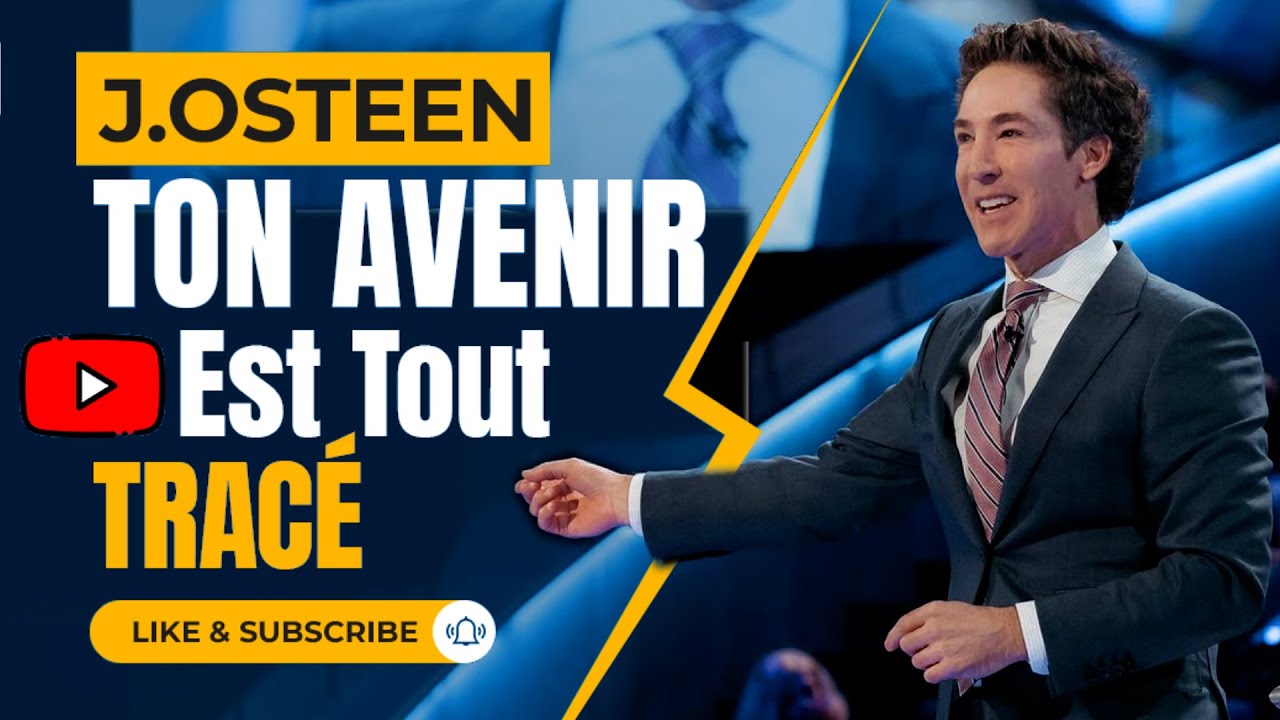TON AVENIR EST TOUT TRACE | Joel Osteen | Traduction maryline Orcel