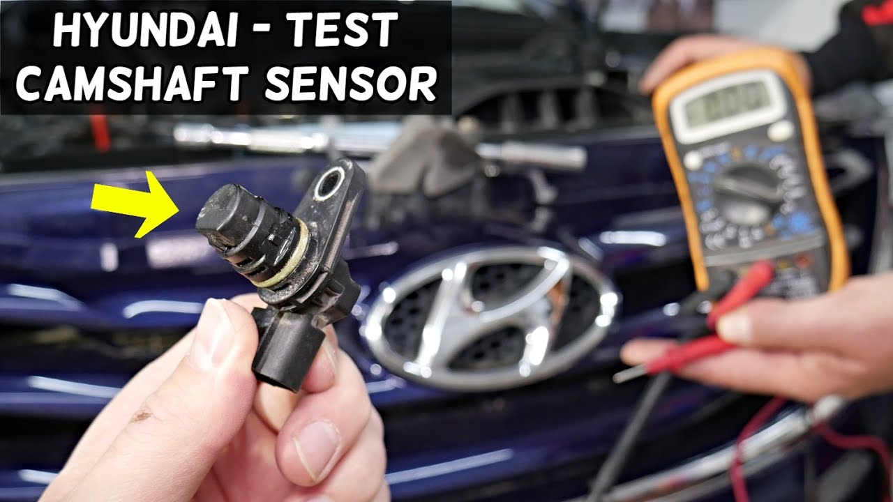 HOW TO TEST CAMSHAFT POSITION SENSOR ON HYUNDAI ELANTRA SONATA SANTA FE ACCENT VELOSTER TUCSON