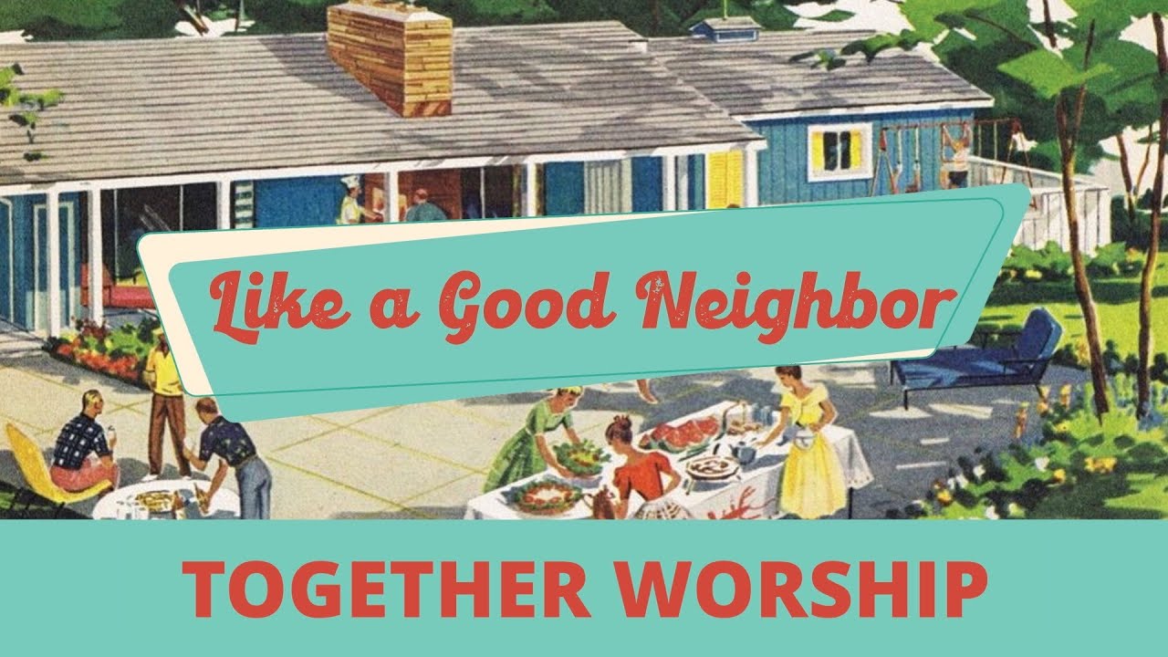 Together Sunday | Like a Good Neighbor | Luke 10:27 | Sept. 25, 2022