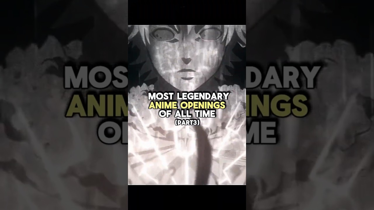 The Most Legendary Anime Openings 🔥(Part 3)