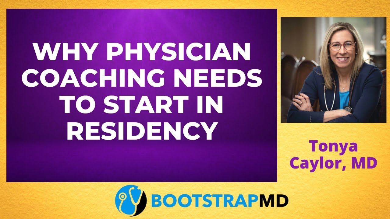 Why Physician Coaching Needs to Start in Residency with Tonya Caylor, MD