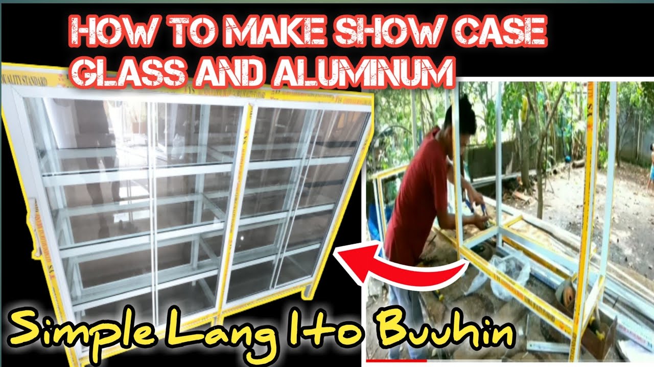Paano Magbuo Ng Glass Showcase Aluminum Cabinet (Stante)