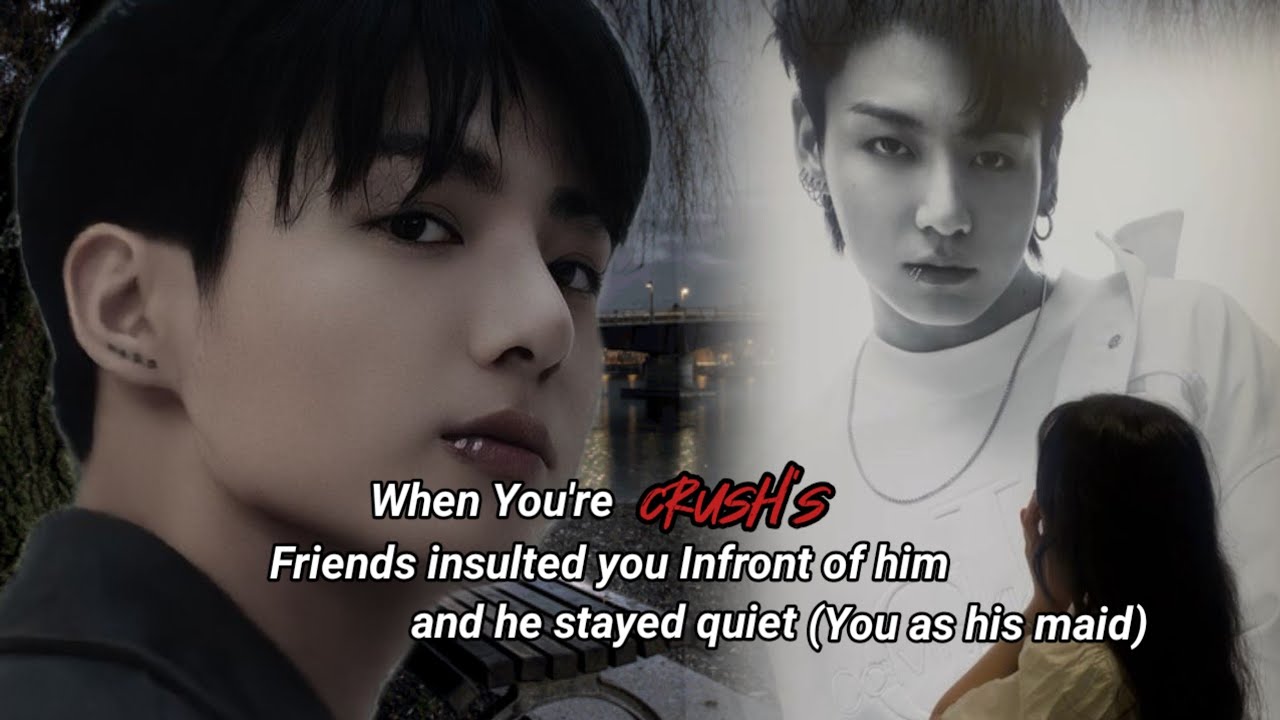 Когда друзья твоей симпатии оскорбляли тебя перед ним, а он молчал #jungkookff #oneshot