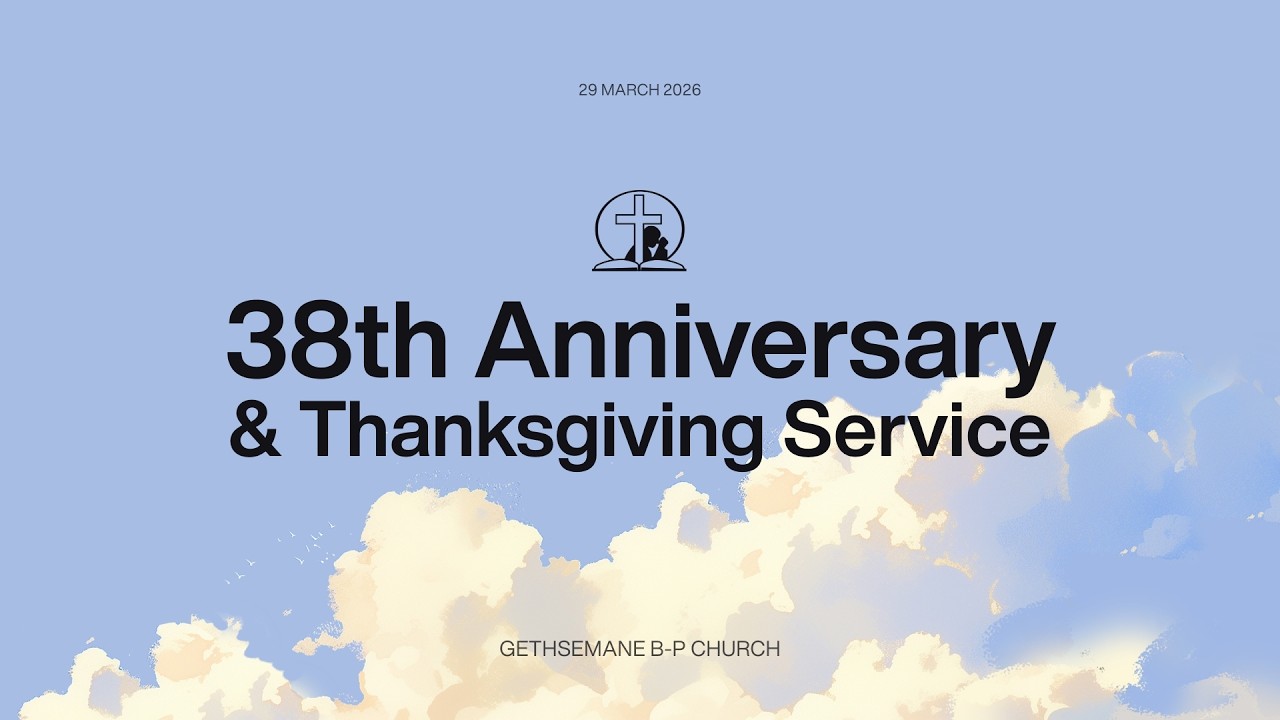 Gethsemane B-P Church 38th Anniversary Service Live (29th Mar 2026)