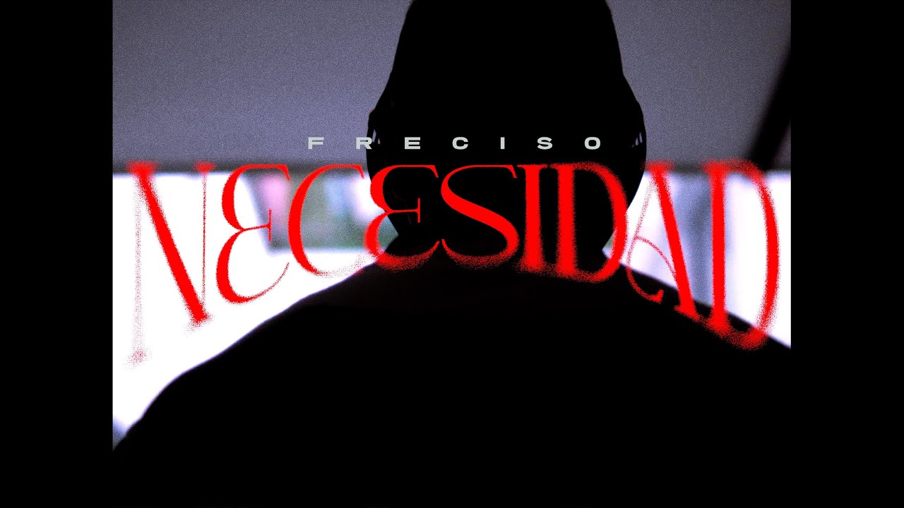 Freciso - Necesidad (Video Oficial) Prod. Cashflame & Pablo An