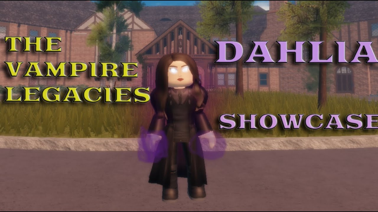 🔮DAHLIA SHOWCASE!!🔮 | The Vampire Legacies || Roblox