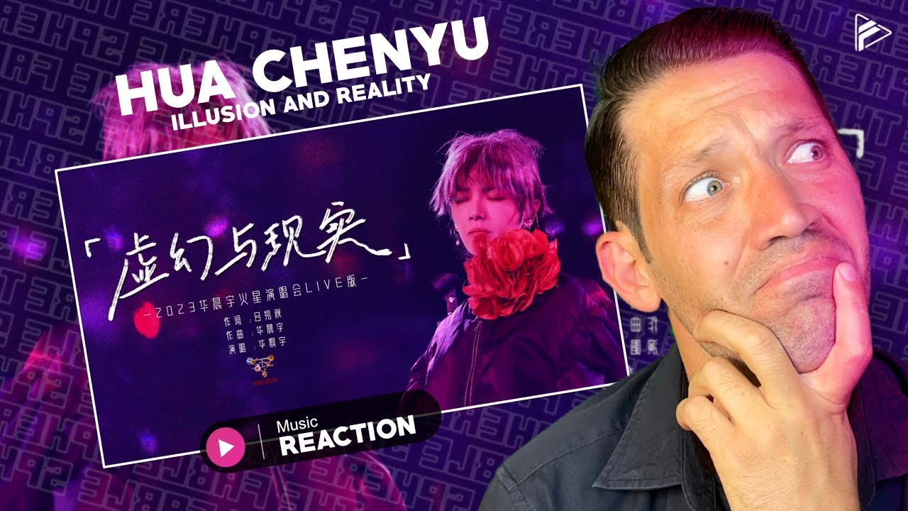 Hua Chenyu - Illusion & Reality 虚幻与现实官摄 华晨宇火星演唱会 (Reaction)