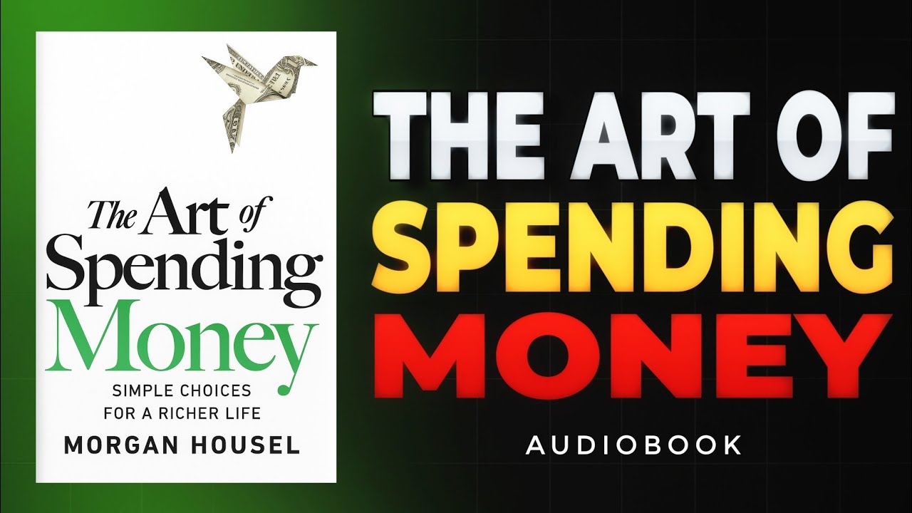 The Art of Spending Money Summary | Morgan Housel's Secrets to Smart Financial Freedom