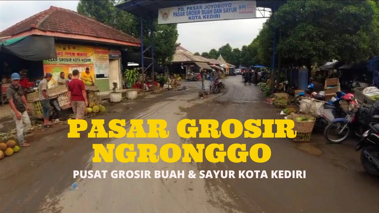PASAR GROSIR NGRONGGO | pasar grosir buah & sayur kota Kediri