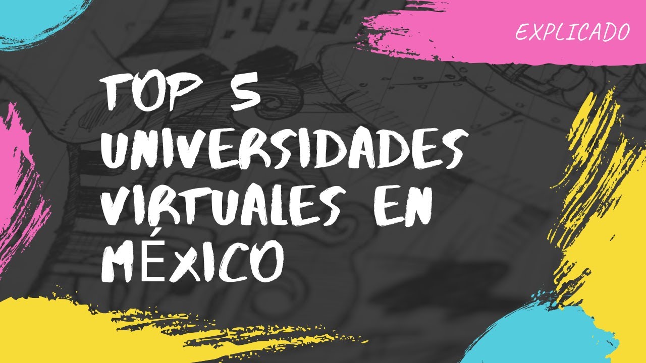 Top 5 Universidades Virtuales Baratas en México