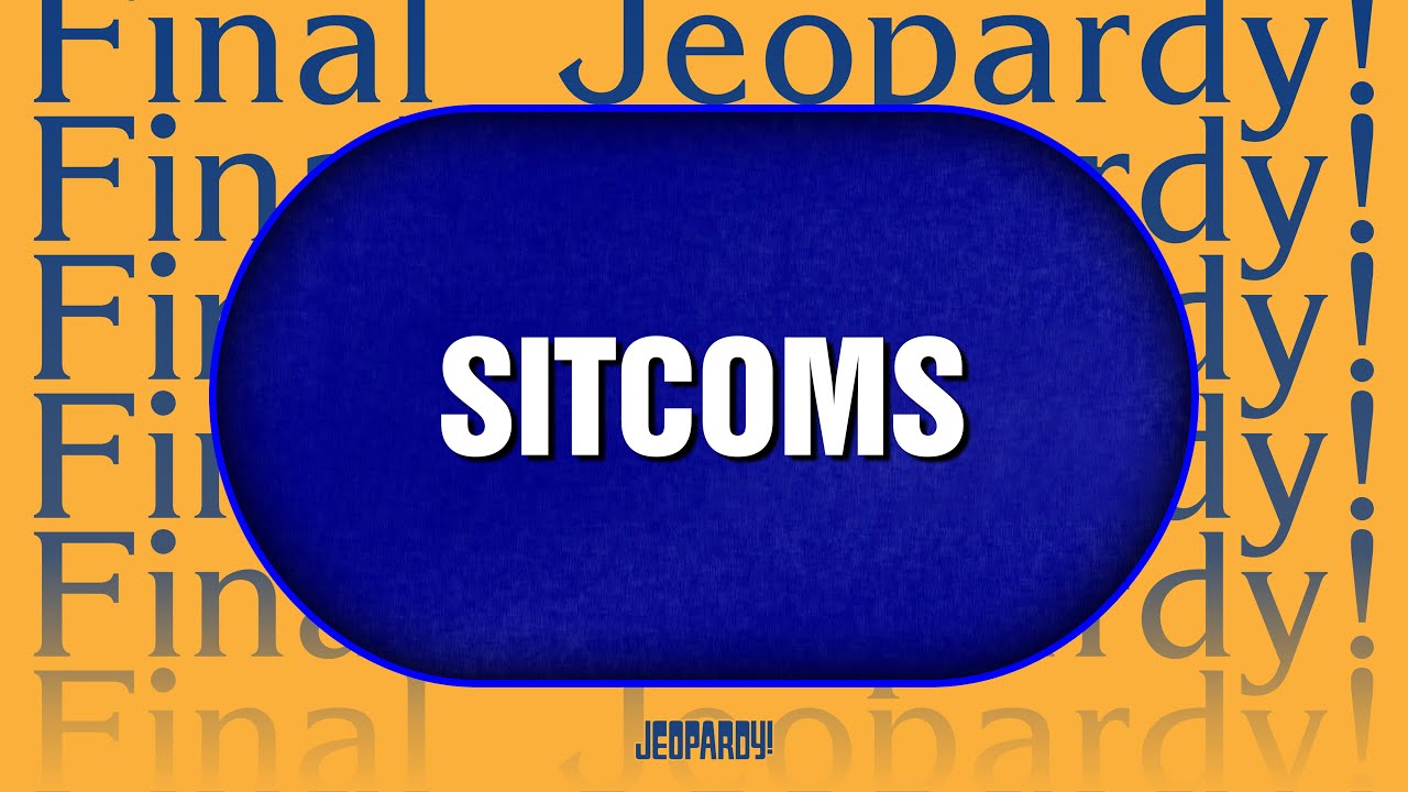 Sitcoms | Final Jeopardy! | JEOPARDY!